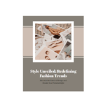 Style Unveiled: Redefining Fashion Trends